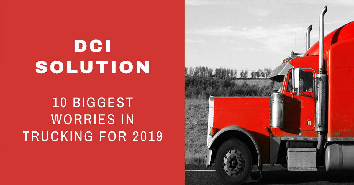 10 Biggest Worries in Trucking for 2019